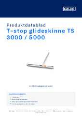 T-stop glideskinne TS 3000 / 5000 Produktdatablad DA