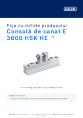 Consolă de canat E 3000 HSK HE  * Fișa cu datele produsului RO