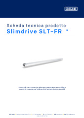 Slimdrive SLT-FR  * Scheda tecnica prodotto IT