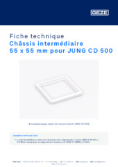 Châssis intermédiaire 55 x 55 mm pour JUNG CD 500 Fiche technique FR