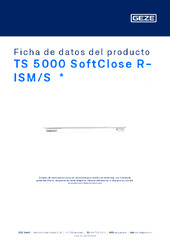 TS 5000 SoftClose R-ISM/S  * Ficha de datos del producto ES