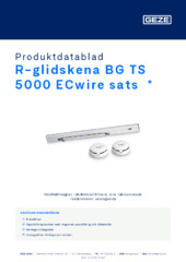 R-glidskena BG TS 5000 ECwire sats  * Produktdatablad SV
