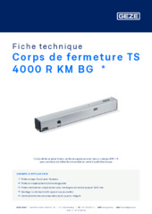 Corps de fermeture TS 4000 R KM BG  * Fiche technique FR