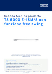 TS 5000 E-ISM/S con funzione free swing Scheda tecnica prodotto IT