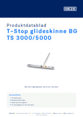 T-Stop glideskinne BG TS 3000/5000 Produktdatablad NB