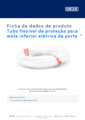 Tubo flexível de proteção para mola inferior elétrica da porta  * Ficha de dados de produto PT