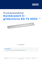 Karmbrakett E-glideskinne BG TS 5000  * Produktdatablad NB