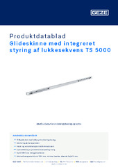 Glideskinne med integreret styring af lukkesekvens TS 5000 Produktdatablad DA