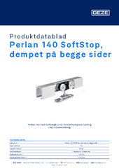 Perlan 140 SoftStop, dempet på begge sider Produktdatablad NB