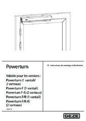 Powerturn valable pour les variantes : Powerturn (1 vantail/2 vantaux) Powerturn F (1 vantail), Powerturn F-IS (2 vantaux), Powerturn F/R (1 vantail), Powerturn F/R-IS (2 vantaux)
