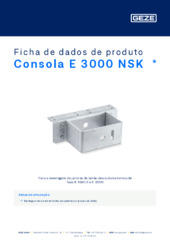 Consola E 3000 NSK  * Ficha de dados de produto PT