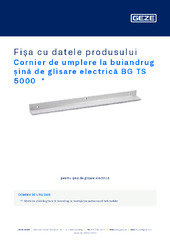 Cornier de umplere la buiandrug șină de glisare electrică BG TS 5000  * Fișa cu datele produsului RO