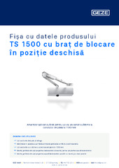 TS 1500 cu braț de blocare în poziție deschisă Fișa cu datele produsului RO