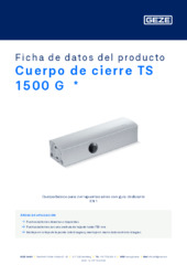 Cuerpo de cierre TS 1500 G  * Ficha de datos del producto ES