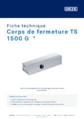 Corps de fermeture TS 1500 G  * Fiche technique FR