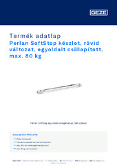 Perlan SoftStop készlet, rövid változat, egyoldalt csillapított, max. 80 kg Termék adatlap HU