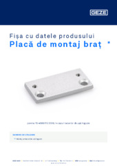 Placă de montaj braț  * Fișa cu datele produsului RO