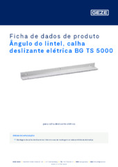 Ângulo do lintel, calha deslizante elétrica BG TS 5000 Ficha de dados de produto PT