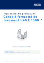 Consolă fereastră de mansardă H40 E 1500  * Fișa cu datele produsului RO