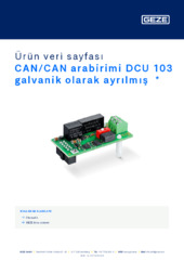 CAN/CAN arabirimi DCU 103 galvanik olarak ayrılmış  * Ürün veri sayfası TR