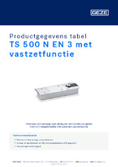 TS 500 N EN3 met vastzetfunctie Productgegevens tabel NL