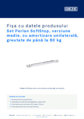 Set Perlan SoftStop, versiune medie, cu amortizare unilaterală, greutate de până la 80 kg Fișa cu datele produsului RO
