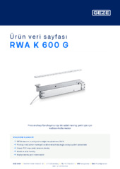 RWA K 600 G Ürün veri sayfası TR