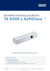 TS 5000 L SoftClose  * Scheda tecnica prodotto IT