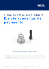 Eje cierrapuertas de pavimento Ficha de datos del producto ES