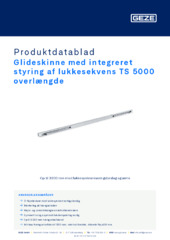 Glideskinne med integreret styring af lukkesekvens TS 5000 overlængde Produktdatablad DA