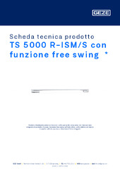 TS 5000 R-ISM/S con funzione free swing  * Scheda tecnica prodotto IT