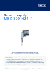MBZ 300 N24  * Паспорт виробу UK