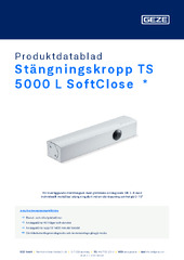 Stängningskropp TS 5000 L SoftClose  * Produktdatablad SV