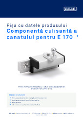 Componentă culisantă a canatului pentru E 170  * Fișa cu datele produsului RO