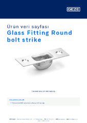 Glass Fitting Round bolt strike Ürün veri sayfası TR