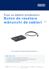 Buton de resetare mănunchi de cabluri  * Fișa cu datele produsului RO