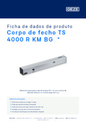 Corpo de fecho TS 4000 R KM BG  * Ficha de dados de produto PT