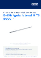E-ISM/guía lateral G TS 5000  * Ficha de datos del producto ES
