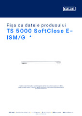 TS 5000 SoftClose E-ISM/G  * Fișa cu datele produsului RO