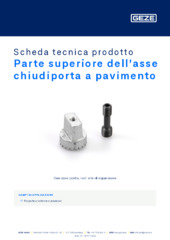 Parte superiore dell'asse chiudiporta a pavimento Scheda tecnica prodotto IT