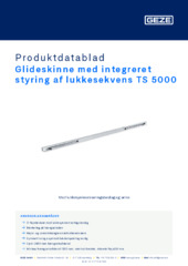 Glideskinne med integreret styring af lukkesekvens TS 5000 Produktdatablad DA