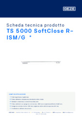 TS 5000 SoftClose R-ISM/G  * Scheda tecnica prodotto IT