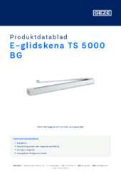 E-glidskena TS 5000 BG Produktdatablad SV