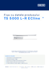 TS 5000 L-R ECline  * Fișa cu datele produsului RO