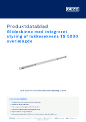 Glideskinne med integreret styring af lukkesekvens TS 5000 overlængde Produktdatablad DA