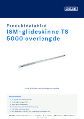 ISM-glideskinne TS 5000 overlengde Produktdatablad NB