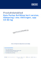 Sats Perlan SoftStop kort version, dämpning i ena riktningen, upp till 80 kg Produktdatablad SV