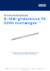 R-ISM-glideskinne TS 5000 overlængde  * Produktdatablad DA