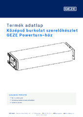 Középső burkolat szerelőkészlet GEZE Powerturn-höz Termék adatlap HU