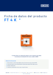 FT 4 K  * Ficha de datos del producto ES
